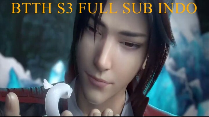 BTTH SEASON 3 FULL Sub Indo