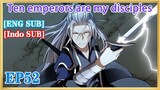 【ENG SUB】Ten emperors are my disciples  EP52 1080P
