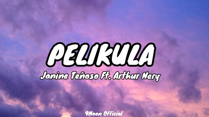 Janine Teñeso Ft. Arthur Nery - PELIKULA (Lyrics)