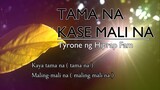 Tyrone ng Hiprap Fam. - Tama na Kase Mali na ( with lyrics )
