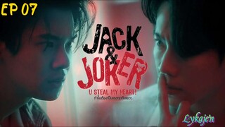 🇹🇭[BL]JACK & JOKER;U STEAL MY HEART EP 07(engsub)2024