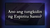 Ano ang tungkulin ng Espiritu Santo - Ang Dating Daan