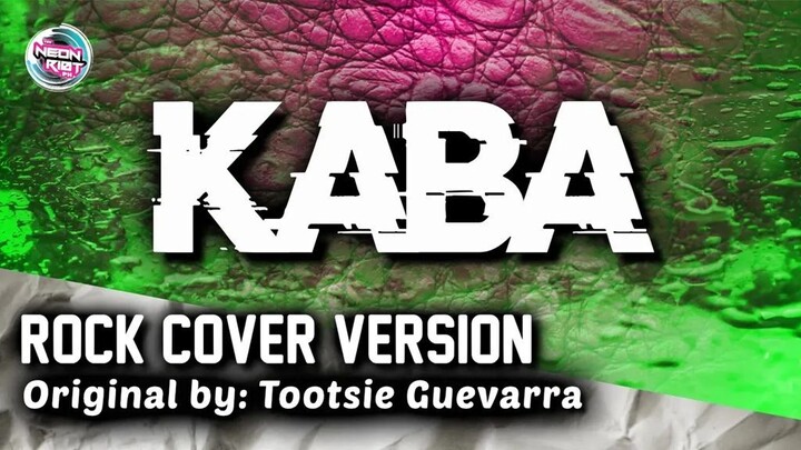 Kaba - Tootsie Guevarra (Rock Cover Version) - TNRPH
