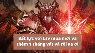 Đấu Trường LSV | 10 trận đầu tiên lại thêm 1 tháng vất vả rồi anh em