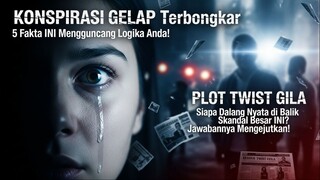 KONSPIRASI GELAP Terbongkar: 5 Fakta INI Mengguncang Logika Anda!