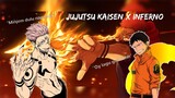 Jujutsu Kaisen x Inferno (Fire Force Opening)