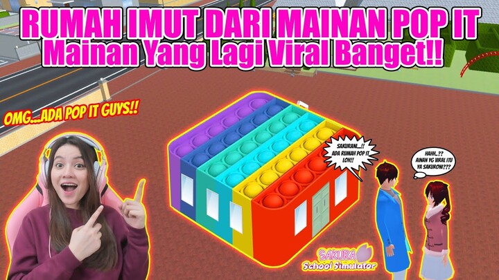 RUMAH DARI MAINAN POP IT YG LAGI VIRAL!! GEMES..LUCU BANGET!! SAKURA SCHOOL SIMULATOR -P ART 222