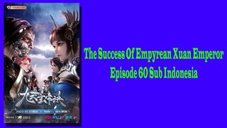 The Success Of Empyrean Xuan Emperor Episode 60 [Season 2] Subtitle Indonesia