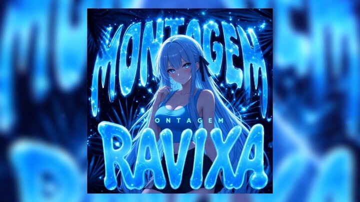 MONTAGEM RAVIXA