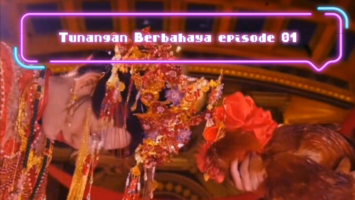 Tunangan Berbahaya | episode 01