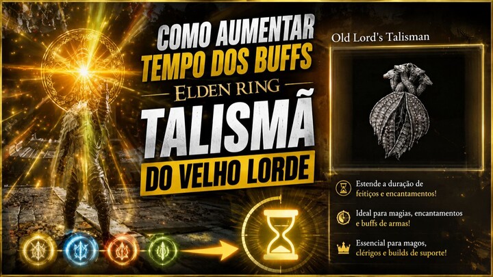 Elden Ring: Talismã do Velho Lorde — Aumente o Tempo dos seus Buffs