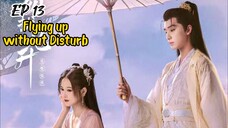 [ENG] EP 13 Flying up without Disturb