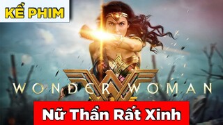 Kể Phim: Nữ Thần Quá Xinh | Recap Wôn Đơ Woman 2017