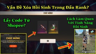 [Garena Free Fire]/Đã Có Mã Code Từ Shopee,Vấn Đề Có Nên Xóa Cơ Chế Hồi Sinh Trong Đấu Rank?