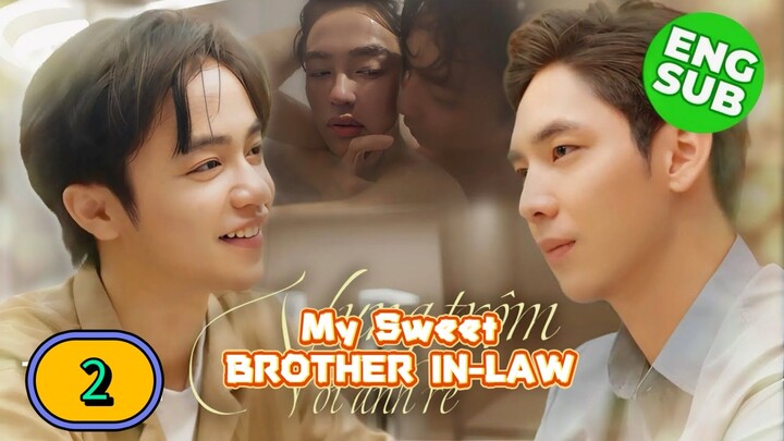 🇻🇳(ENG SUB) My Sweet Brother in-law (2025) EPISODE 2