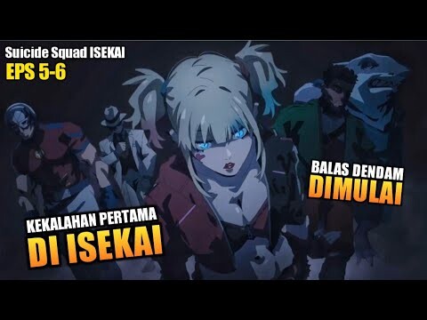 SUICIDE SQUAD KALAH DI ISEKAI UNTUK PERTAMA KALINYA ‼️ - Suicide Squad ISEKAI Episode 5-6