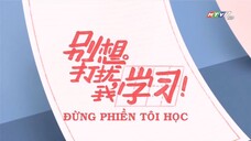 đừng làm phiền tôi học tập 3