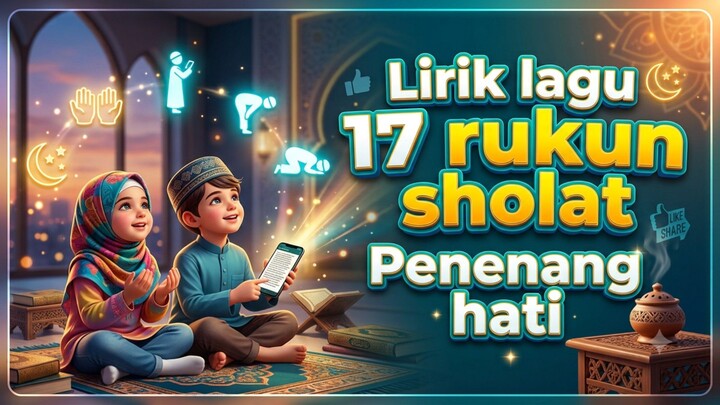 Lirik Lagu 17 Rukun Sholat | Penenang Hati & Jiwa