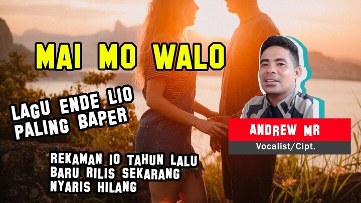 Lagu ENDE LIO bikin Baper!! / MAI MO WALO by ANDREW MR // Terbaru 2022