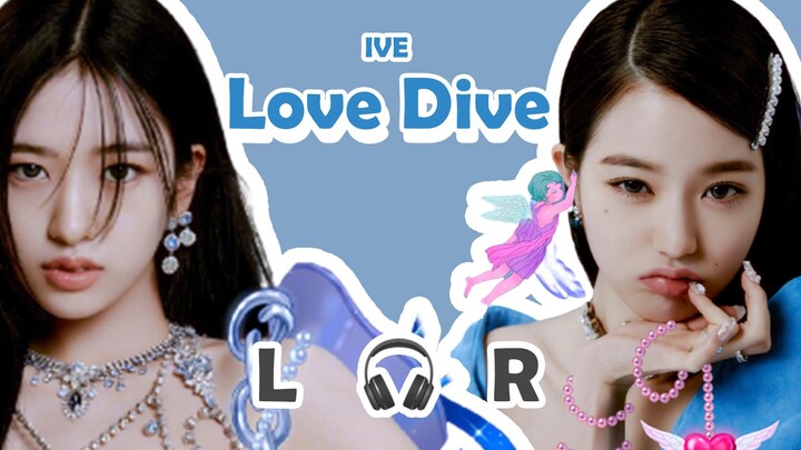 【🎧Âm thanh stereo】IVE - Love Dive, đeo tai nghe để thưởng thức nhé~