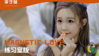 【李子璇】《Magnetic Love》练习室版舞蹈上线！