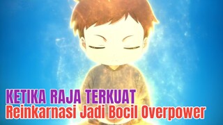 Raja Terkuat Reinkarnasi Jadi Bocah Terkuat! Auto MC OVERPOWER