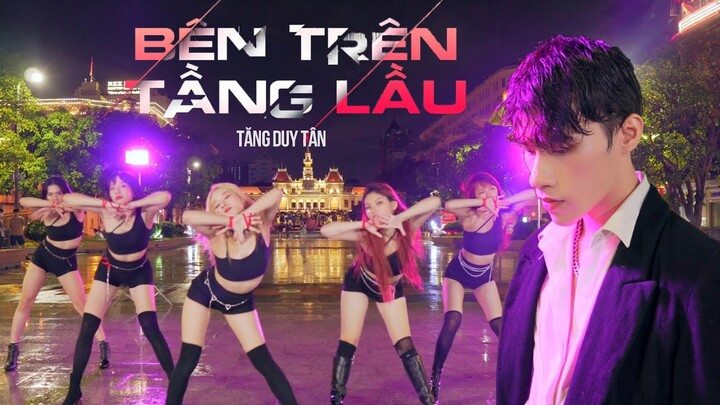 [DANCE IN PUBLIC] Tăng Duy Tân - BÊN TRÊN TẦNG LẦU (Version2)| BESTEVER Project Dance From Viet Nam