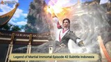 Legend of Martial Immortal Episode 42 Subtitle Indonesia