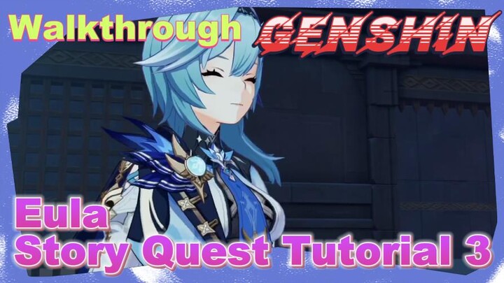 [Genshin  Walkthrough]  Eula  Story Quest Tutorial 3