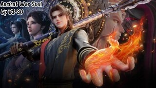 Ancient War Soul | Ep 21-30 | Indo Sub