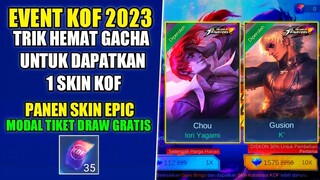 TRIK HEMAT DRAW EVENT KOF 2023 | PAKAI TIKET KOF GRATIS DAPET 1 SKIN KOF DAN PANEN SKIN EPIC - MLBB