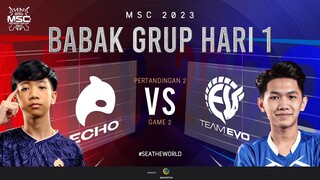 [ID] MSC Group Stage Day 1 | ECHO VS EVO ESPORTS | Game 2