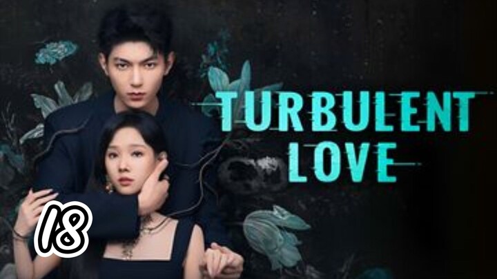 Turbulent Love Episode 18 Sub indo 2026