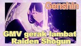 GMV gerak lambat Raiden Shogun