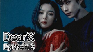 Dear X (2025) | Episode 3 | EngSub