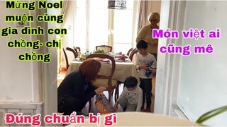 Dung chuẩn bị gì đón chị-con chồng về chơi/gia đình đón Noel muộn/Cuộc sống pháp/lấy chồng tây