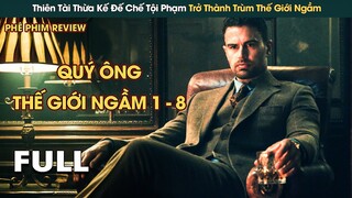 Thiên Tài Thừa Kế ĐẾ CHẾ TỘI PHẠM của Gia Tộc Trở Thành Ông Trùm Thế Giới Ngầm || Phê Phim Review