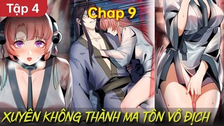 Phần 4 | Xuyên Không Thành Ma Tôn Và Sở Hữu Hệ Thống Vô Địch - Chap 9 | Review Truyện