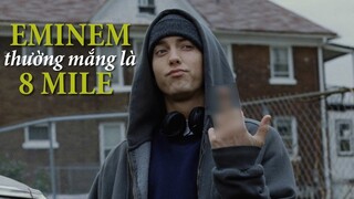 8 Mile: EMINEM thường mắng là