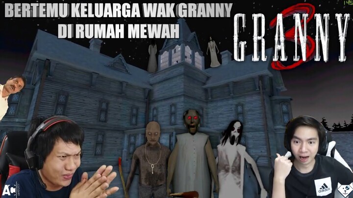 Reaksi ACI GameSpot Dan MiawAug Granny 3 ~ Bertemu Keluarga Wak Granny Di Rumah Mewah!