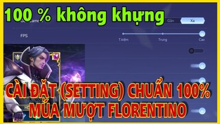 Hướng dẫn Cài đặt (Setting múa Florentino) để múa Florentino mượt, không khựng chuẩn 100% mới nhất