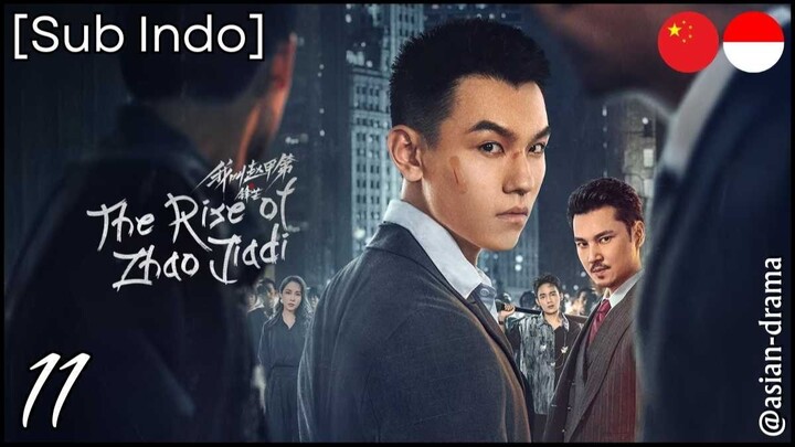 The Rise of Zhao Jiadi (2025) – Eps. 11 [Sub Indo]