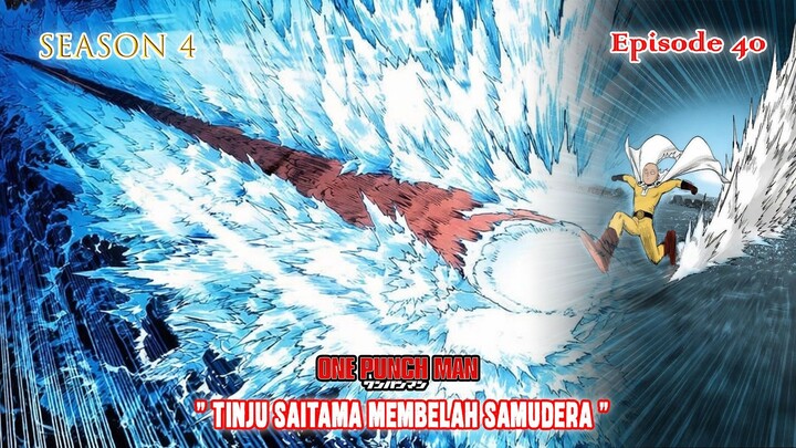 One Punch Man (Season 4) - Episode 40 [Bahasa Indonesia] - " Tinju Saitama Membelah Samudera "