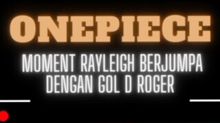 moment Rayleigh berjumpa dengan Gol D Roger