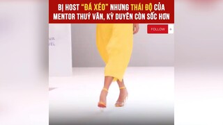 Bị Host đá xéo nhưng thái độ của Thuý Vân , Kỳ Duyên còn sốc hơn
