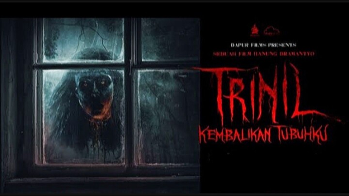 [MOVIE] TRINIL : KEMBALIKAN TUBUHKU - Film Horor Indonesia Hantunya Saingan Kuyang