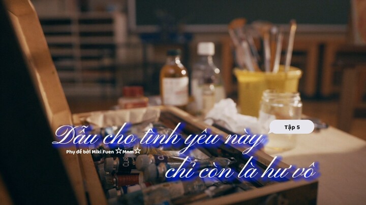 [Vietsub] Subete no koi ga owaru toshitemo tập 5