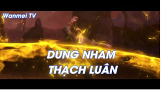 Thế giới hoàn mỹ Tập 29 - Dung Nham Thạch Luân