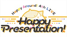 Happy Around! 4th LIVE 「Happy Presentation!」