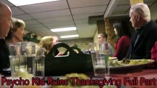 Psycho Kid Ruins Thanksgiving Full Part